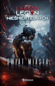 Okładka: Legion Nieśmiertelnych, Tom 17. Świat Miasta