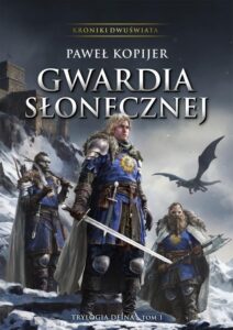 Okładka: Gwardia Słonecznej Tom I Trylogii Deina