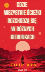 Okładka: Gdzie wszystkie ścieżki rozchodzą się w różnych kierunkach