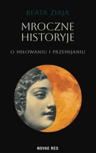 Okładka: Mroczne historyje o miłowaniu i przemijaniu