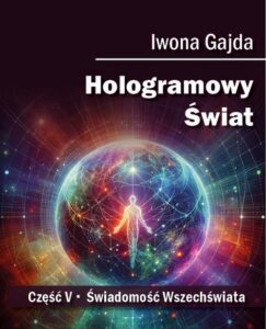 Okładka: Hologramowy Świat. Świadomość Wszechświata