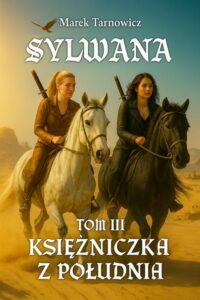 Okładka: Sylwana. Księżniczka z Południa Tom III