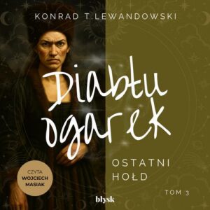 Okładka: Diabłu ogarek. Ostatni hołd