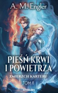 Okładka: Pieśń Krwi i Powietrza. Tom II: Zmierzch Karteru