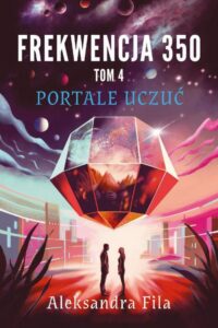 Okładka: Frekwencja 350. Tom 4. Portale uczuć