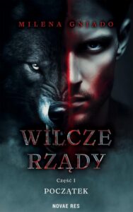 Okładka: Wilcze rządy. Część I. Początek