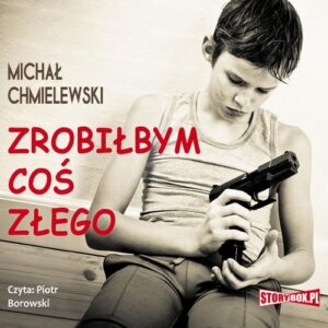Okładka: Zrobiłbym coś złego