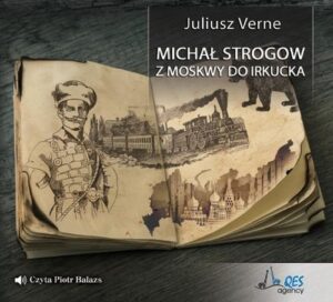 Okładka: Michał Strogow. Z Moskwy do Irkucka