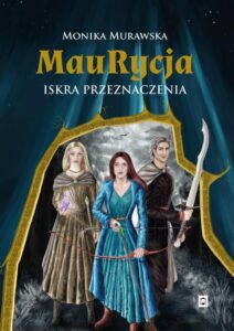 Okładka: Maurycja. Iskra przeznaczenia
