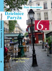 Okładka: Dzielnice Paryża. 6. Dzielnica Paryża