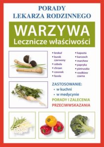 Okładka: Warzywa. Lecznicze właściwości. Porady lekarza rodzinnego