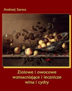 Okładka: Ziołowe i owocowe wzmacniające i lecznicze wina i cydry