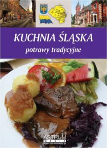 Okładka: Kuchnia śląska. potrawy tradycyjne