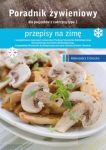 Okładka: Poradnik Żywienowy - przepisy na zimę dla pacjentów z cukrzycą typu 2