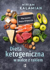 Okładka: Dieta ketogeniczna w walce z rakiem. Plan leczenia terapią ketogeniczną