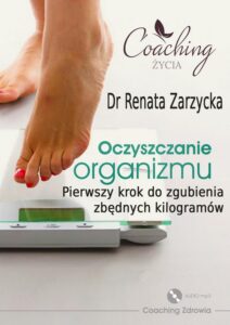 Okładka: Oczyszczanie organizmu. Pierwszy krok do zgubienia zbędnych kilogramów. ZDROWE ODCHUDZANIE cz. 1.