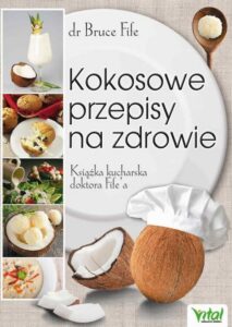 Okładka: Kokosowe przepisy na zdrowie. Książka kucharska doktora Fife'a
