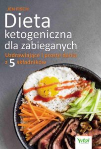 Okładka: Dieta ketogeniczna dla zabieganych. Uzdrawiające i proste dania z 5 składników