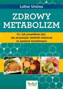 Okładka: Zdrowy metabolizm. Co i jak prawidłowo jeść, aby przyswajać składniki odżywcze na poziomie komórkowym