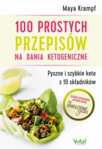 Okładka: 100 prostych przepisów na dania ketogeniczne. Pyszne i szybkie keto z 10 składników