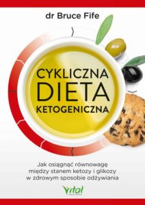 Okładka: Cykliczna dieta ketogeniczna. Jak osiągnąć równowagę między stanem ketozy i glikozy w zdrowym sposobie odżywiania