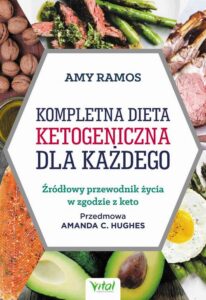 Okładka: Kompletna dieta ketogeniczna dla każdego. Źródłowy poradnik życia w zgodzie z keto