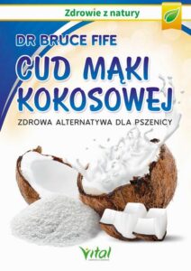 Okładka: Cud mąki kokosowej. Zdrowa alternatywa dla pszenicy