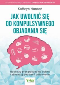 Okładka: Jak uwolnić się od kompulsywnego objadania się