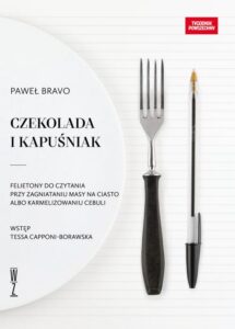 Okładka: Czekolada i kapuśniak. Felietony do czytania przy zagniataniu masy na ciasto albo karmelizowaniu cebuli
