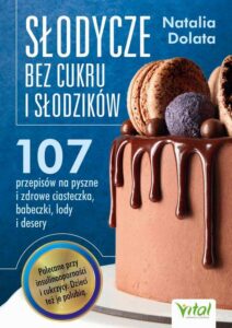 Okładka: Słodycze bez cukru i słodzików