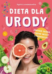 Okładka: Dieta dla urody. Zdrowa skóra, piękne włosy i paznokcie!