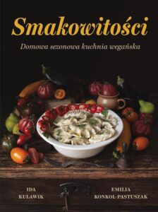 Okładka: Smakowitości. Domowa Sezonowa Kuchnia Wegańska