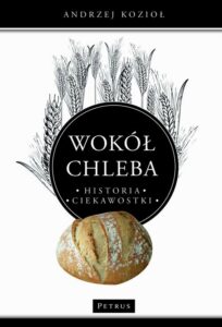Okładka: Wokół chleba. Historia. Ciekawostki