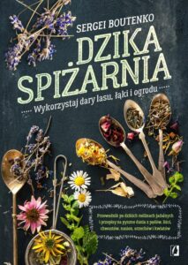 Okładka: Dzika spiżarnia. Wykorzystaj dary lasu, łąki i ogrodu