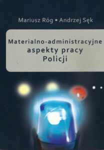 Okładka: Materialno-administracyjne aspekty pracy Policji