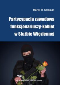 Okładka: Partycypacja zawodowa funkcjonariuszy-kobiet w Służbie Więziennej