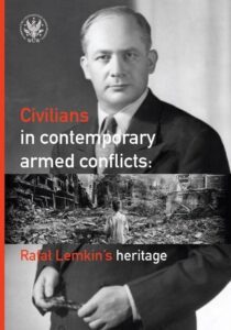 Okładka: Civilians in contemporary armed conflicts. Rafał Lemkin’s heritage