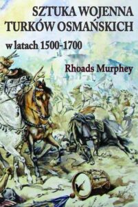 Okładka: Sztuka wojenna Turków osmańskich w latach 1500-1700