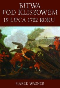 Okładka: Bitwa pod Kliszowem 19 lipca 1702 roku