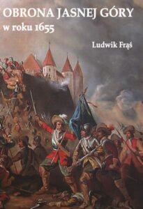 Okładka: Obrona Jasnej Góry w roku 1655