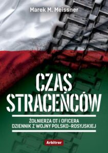 Okładka: Czas straceńców. Żołnierza OT i oficera opowieść o wojnie polsko-rosyjskiej