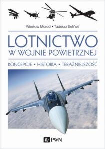 Okładka: Lotnictwo w wojnie powietrznej. Koncepcje. Historia. Teraźniejszość.