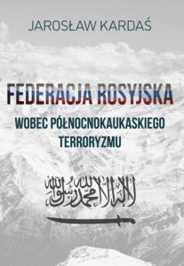 Okładka: Federacja Rosyjska wobec północnokaukaskiego terroryzmu