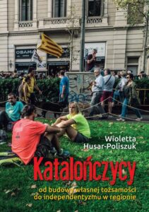 Okładka: Katalończycy Od budowy własnej tożsamości do independentyzmu w regionie