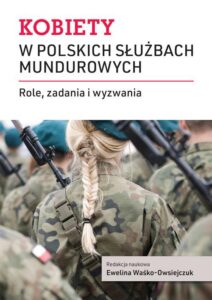 Okładka: Kobiety w polskich służbach mundurowych. Role, zadania i wyzwania