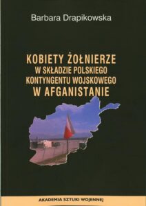 Okładka: Kobiety żołnierze w składzie Polskiego Kontyngentu Wojskowego w Afganistanie