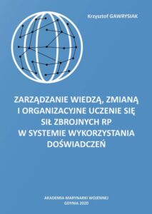 Okładka: Zarządzanie wiedzą, zmianą i organizacyjne uczenie się Sił Zbrojnych RP w Systemie Wykorzystania Doświadczeń