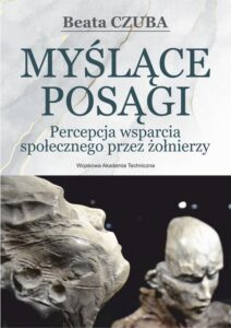 Okładka: Myślące posągi. Percepcja wsparcia społecznego przez żołnierzy
