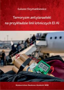 Okładka: Terroryzm antyizraelski na przykładzie linii lotniczych EL AL’