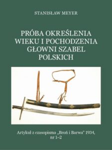 Okładka: Próba określenia wieku i pochodzenia głowni szabel polskich